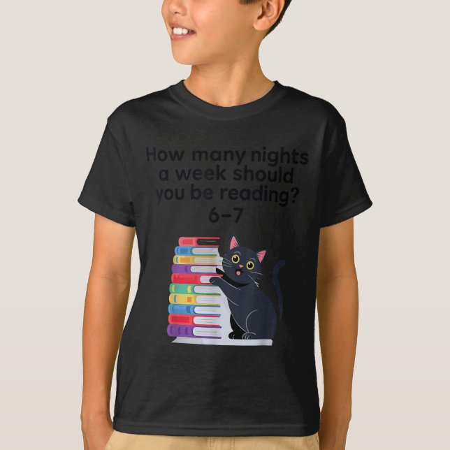 How Many Nights A Week Should You Be Reading 6-7 R T-Shirt (Front)
