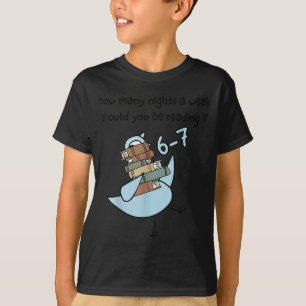 How Many Nights A Week Should You Be Reading 6-7 S T-Shirt