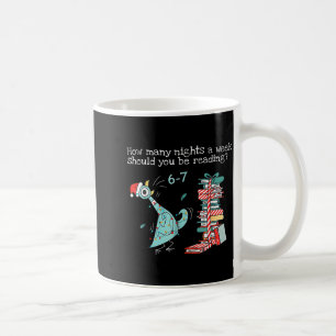 How Many Nights A Week Should You Be Reading 6-7 T Coffee Mug