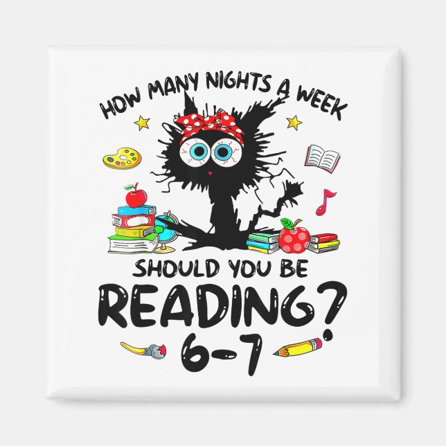 How Many Nights A Week Should You Be Reading 6–7 T Magnet (Front)