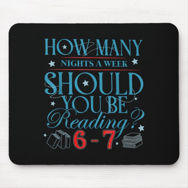 How Many Nights A Week Should You Be Reading 6–7 T Mouse Pad (Front)