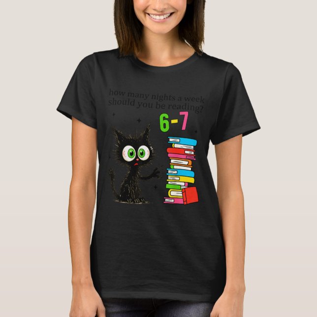 How Many Nights A Week Should You Be Reading 6–7 T T-Shirt (Front)