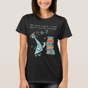 How Many Nights A Week Should You Be Reading 6–7 T T-Shirt