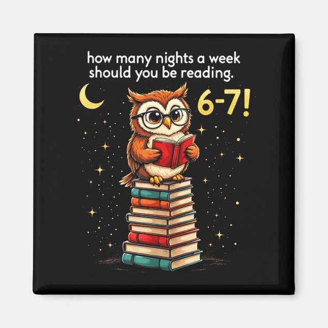 How Many Nights A Week Should You Read_ 6–7 Fun Te Magnet (Front)