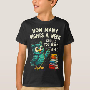 How Many Nights A Week Should You Read_ 6–7 Fun Te T-Shirt