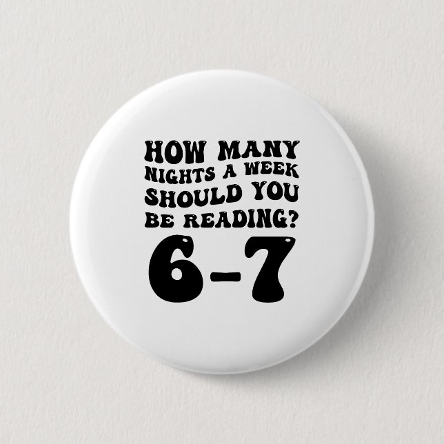 How Many Nights Reading 6 7 Funny Groovy Meme Quot 6 Cm Round Badge (Front)