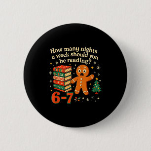 How Many Nights Should You Be Reading 6 7 Gingerbr 6 Cm Round Badge