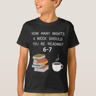 How Many Nights Should You Be Reading 6-7  T-Shirt