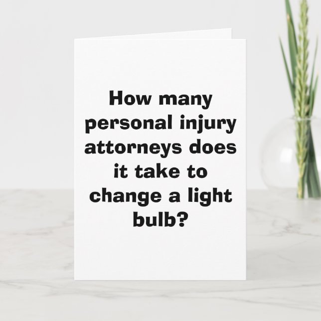 How many personal injury attorneys does it take... card (Front)