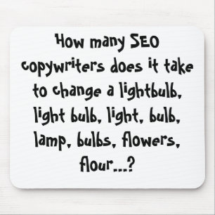 How many SEO copywriters does it take to... Mouse Pad