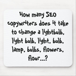 How many SEO copywriters does it take to... Mouse Pad
