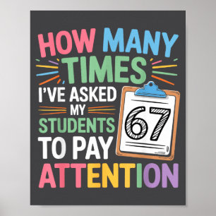 How Many Times 67 Teacher Meme Funny Clroom School Poster