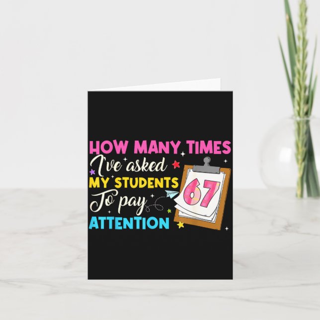 How Many Times I've Asked My Students To Pay Atten Card (Front)