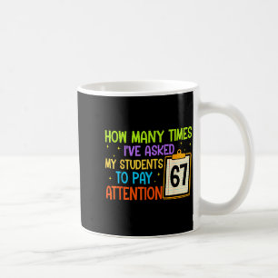 How Many Times I've Asked My Students To Pay Atten Coffee Mug