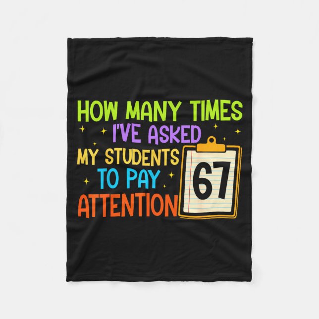 How Many Times I've Asked My Students To Pay Atten Fleece Blanket (Front)