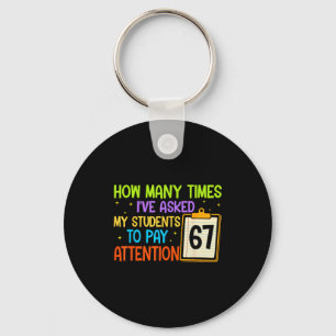 How Many Times I've Asked My Students To Pay Atten Key Ring