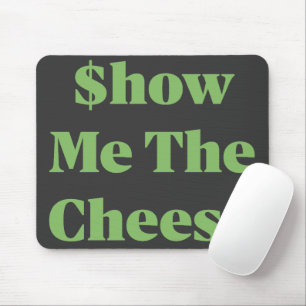 $how Me The Cheese Mouse Pad