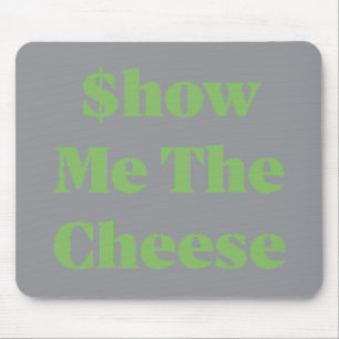 $how Me The Cheese Mouse Pad