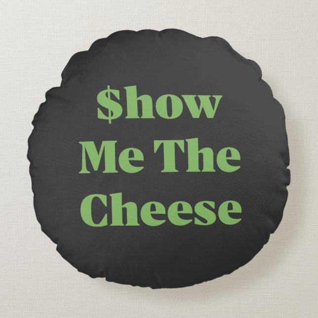 $how Me The Cheese Round Cushion (Front)