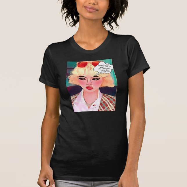 How much better would life be if a liar’s pants re T-Shirt (Front)