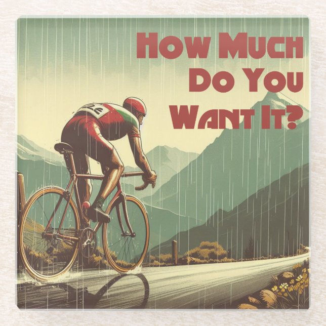 How Much Do You Want It Cycling Glass Coaster (Front)