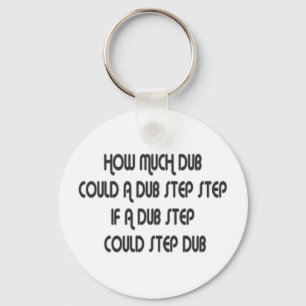 How Much Dub Step Key Ring