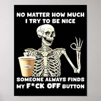 How Much I Try to Be Nice Someone Finds My Poster