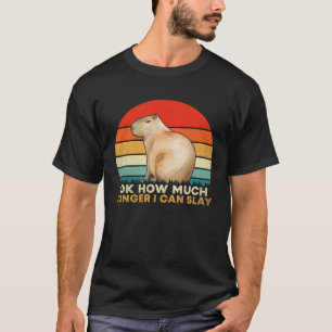 How Much Longer I Can  Capybara Sarcastic Meme T-Shirt