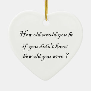 How old would you be?-heart ornament