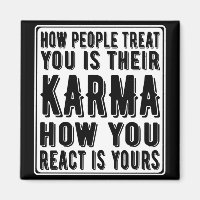 How People Treat You Is Their Karma, How You React