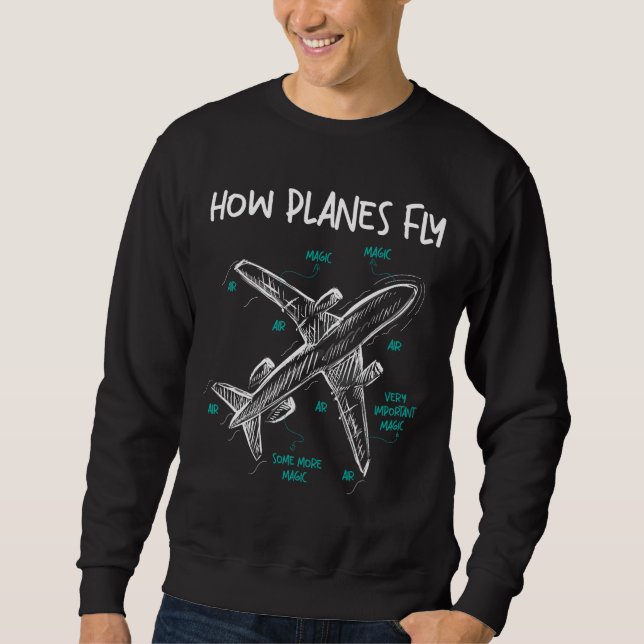 How Planes Fly - Aerospace Engineer Aeronautical E Sweatshirt (Front)