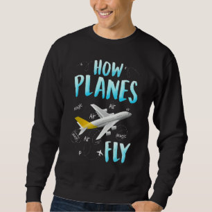 How Planes Fly Cool Aerospace Engineer Engineerin Sweatshirt