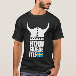 How Swede It Is funny basic dark T-shirt