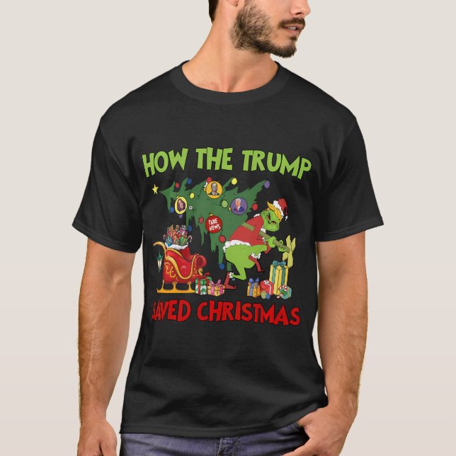 How The Trump Saved Christmas Funny Christmas T-Shirt (Front)
