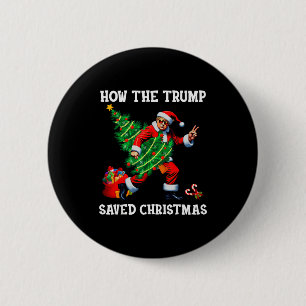How The Trump Saved Christmas Funny Trump Christma 6 Cm Round Badge
