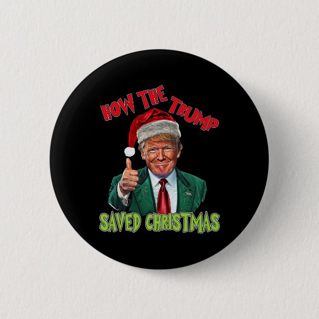 How The Trump Saved Christmas Funny Trump Christma 6 Cm Round Badge (Front)