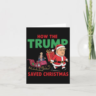 How The Trump Saved Christmas Funny Trump Christma Card