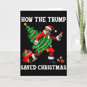How The Trump Saved Christmas Funny Trump Christma Card