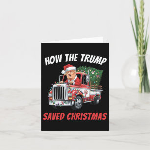 How The Trump Saved Christmas Funny Trump Shirts 2 Card