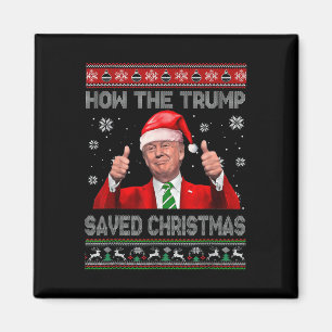 How The Trump Saved Christmas Funny Trump Ugly Swe Magnet