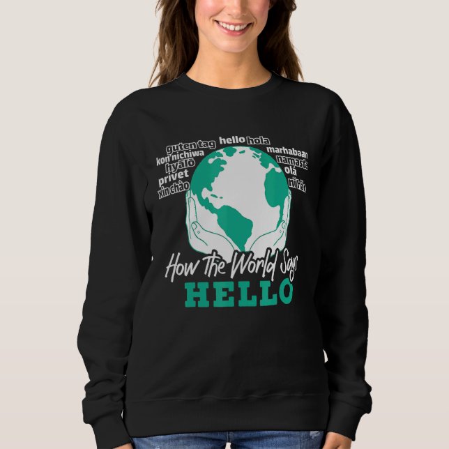 How The Word Says Hello In English Esl Teacher Glo Sweatshirt (Front)
