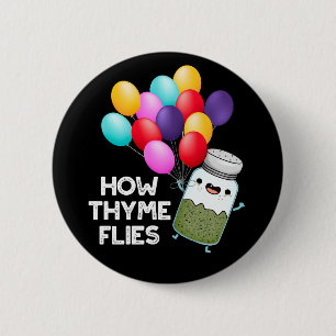 How Thyme Flies Funny Herb Pun Dark BG 6 Cm Round Badge