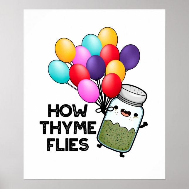 How Thyme Flies Funny Herb Pun  Poster (Front)