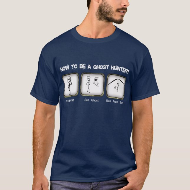 How To Be A Ghost Hunter T-Shirt (Front)