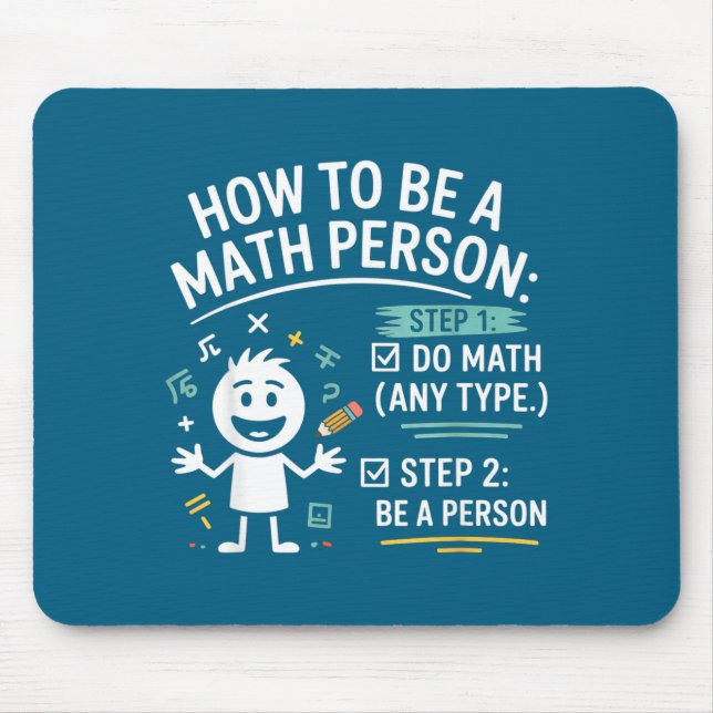 How To Be A Math Person Funny Teacher Student Pun  Mouse Pad (Front)