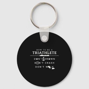How To Be A Triathlete Don't Drown Don't Crash Don Key Ring