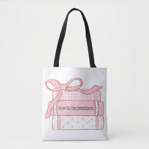 How to Be President Girly Books Design Cute Pink Tote Bag