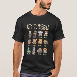 How to Become a Better Reader Book Funny Animals T-Shirt