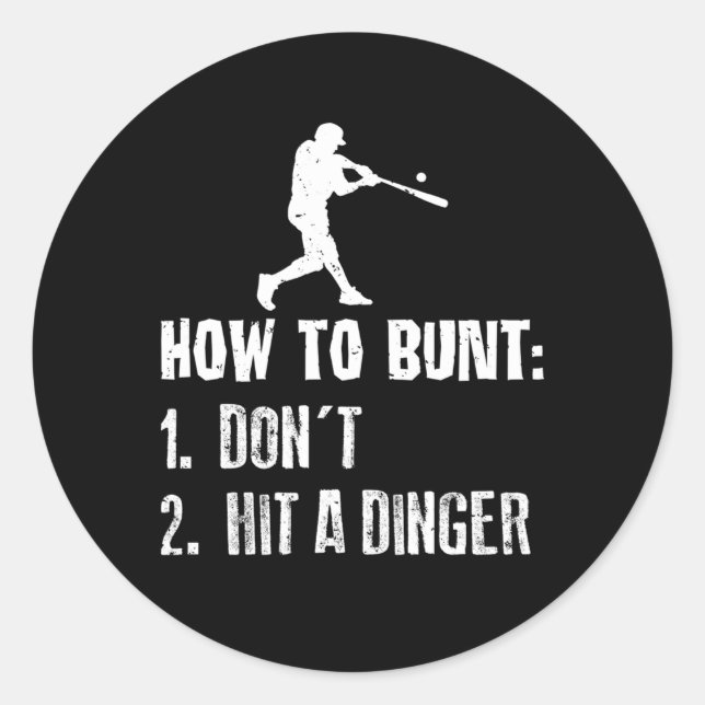 How To Bunt Don'T Hit A Dinger Baseball Classic Round Sticker (Front)