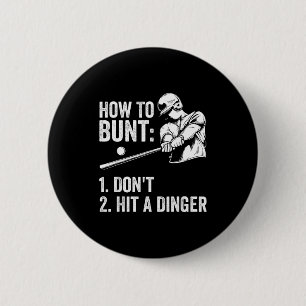 How To Bunt Don't Hit A Dinger Funny Baseball Play 6 Cm Round Badge